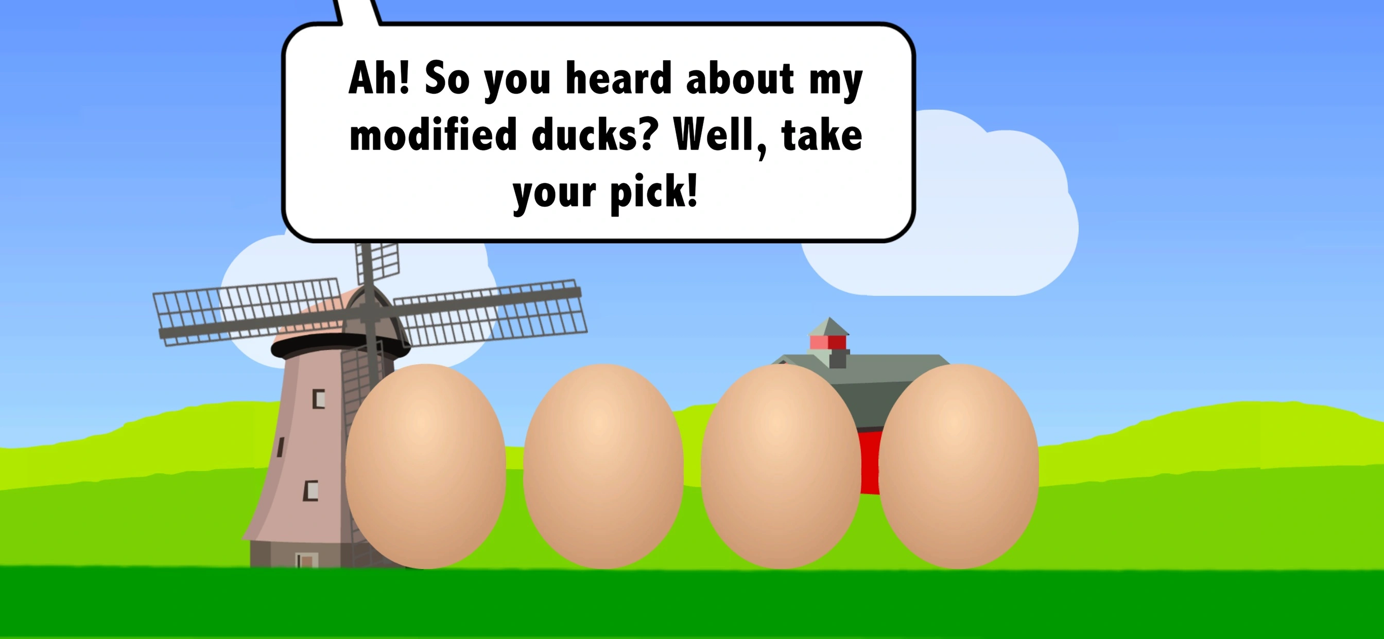 Choose an evolved duck at the windmill